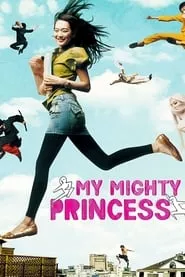 My Mighty Princess (2008) My Mighty Princess (2008)