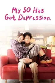 My SO Has Got Depression (2011) My SO Has Got Depression (2011)