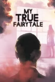 My True Fairytale (2021) My True Fairytale (2021)