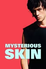 Mysterious Skin (2005) Mysterious Skin (2005)