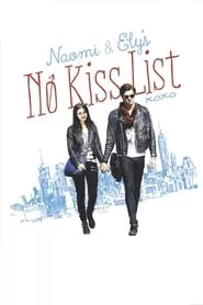 Naomi and Ely’s No Kiss List (2015) Naomi and Ely’s No Kiss List (2015)