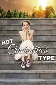 Not Cinderella’s Type (2018) Not Cinderella’s Type (2018)