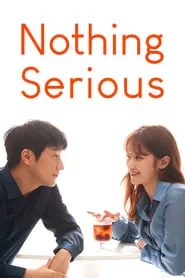 Nothing Serious (2021) Nothing Serious (2021)