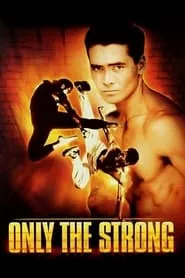 Only the Strong (1993) Only the Strong (1993)