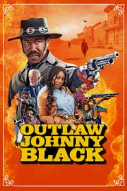 Outlaw Johnny Black (2023) Outlaw Johnny Black (2023)