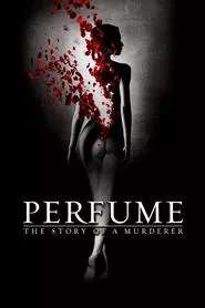 Perfume: The Story of a Murderer (2006) Perfume: The Story of a Murderer (2006)