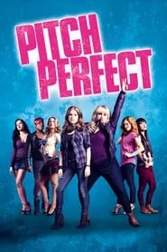 Pitch Perfect (2012) Pitch Perfect (2012)