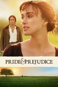 Pride & Prejudice (2005) Pride & Prejudice (2005)