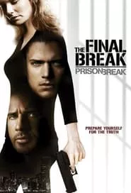 Prison Break: The Final Break (2009) Prison Break: The Final Break (2009)