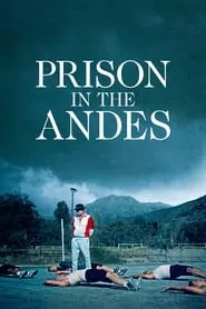 Prison in the Andes (2024) Prison in the Andes (2024)