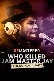 ReMastered: Who Killed Jam Master Jay? (2018) ReMastered: Who Killed Jam Master Jay? (2018)