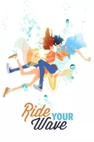 Ride Your Wave (2019) Ride Your Wave (2019)