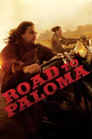 Road to Paloma (2014) Road to Paloma (2014)