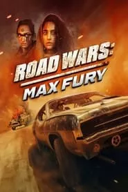 Road Wars: Max Fury (2024) Road Wars: Max Fury (2024)