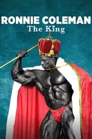 Ronnie Coleman: The King (2018) Ronnie Coleman: The King (2018)