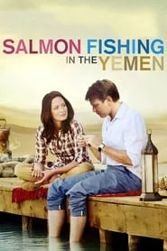 Salmon Fishing in the Yemen (2012) Salmon Fishing in the Yemen (2012)
