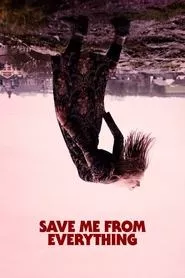 Save Me from Everything (2021) Save Me from Everything (2021)