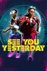 See You Yesterday (2019) See You Yesterday (2019)