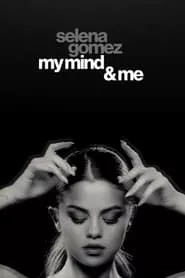 Selena Gomez: My Mind & Me (2022) Selena Gomez: My Mind & Me (2022)
