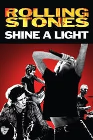 Shine a Light (2008) Shine a Light (2008)