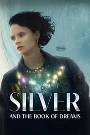 Silver and the Book of Dreams (2023) Silver and the Book of Dreams (2023)