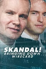 Skandal! Bringing Down Wirecard (2022) Skandal! Bringing Down Wirecard (2022)