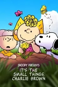 Snoopy Presents: It’s the Small Things, Charlie Brown (2022) Snoopy Presents: It’s the Small Things, Charlie Brown (2022)