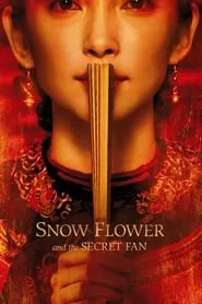 Snow Flower and the Secret Fan (2011) Snow Flower and the Secret Fan (2011)