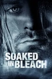 Soaked in Bleach (2015) Soaked in Bleach (2015)