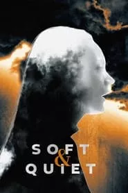 Soft & Quiet (2022) Soft & Quiet (2022)