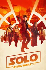 Solo: A Star Wars Story (2018) Solo: A Star Wars Story (2018)