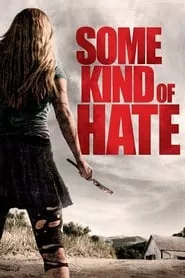 Some Kind of Hate (2015) Some Kind of Hate (2015)