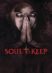 Soul to Keep (2018) Soul to Keep (2018)