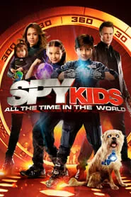 Spy Kids: All the Time in the World (2011) Spy Kids: All the Time in the World (2011)