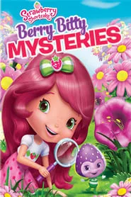 Strawberry Shortcake: Berry Bitty Mysteries (2013) Strawberry Shortcake: Berry Bitty Mysteries (2013)