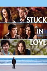 Stuck in Love (2013) Stuck in Love (2013)