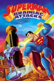 Superman: Brainiac Attacks (2006) Superman: Brainiac Attacks (2006)