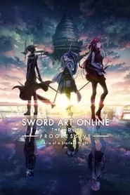 Sword Art Online the Movie – Progressive – Aria of a Starless Night (2021) Sword Art Online the Movie – Progressive – Aria of a Starless Night (2021)