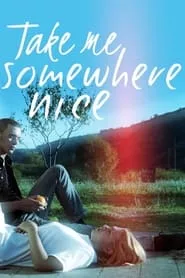 Take Me Somewhere Nice (2019) Take Me Somewhere Nice (2019)