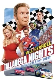 Talladega Nights: The Ballad of Ricky Bobby (2006) Talladega Nights: The Ballad of Ricky Bobby (2006)