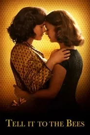Tell It to the Bees (2018) Tell It to the Bees (2018)