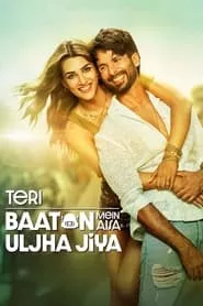 Teri Baaton Mein Aisa Uljha Jiya (2024) Teri Baaton Mein Aisa Uljha Jiya (2024)