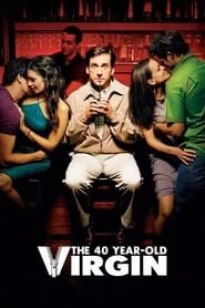 The 40 Year Old Virgin (2005) The 40 Year Old Virgin (2005)