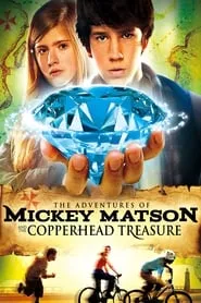 The Adventures of Mickey Matson and the Copperhead Conspiracy (2012) The Adventures of Mickey Matson and the Copperhead Conspiracy (2012)