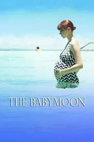 The Babymoon (2017) The Babymoon (2017)