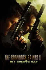 The Boondock Saints II: All Saints Day (2009) The Boondock Saints II: All Saints Day (2009)
