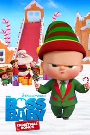 The Boss Baby: Christmas Bonus (2022) The Boss Baby: Christmas Bonus (2022)