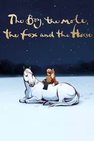 The Boy, the Mole, the Fox and the Horse (2022) The Boy, the Mole, the Fox and the Horse (2022)