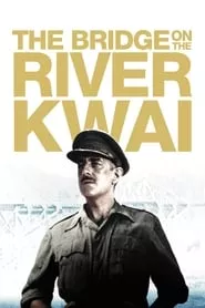 The Bridge on the River Kwai (1957) The Bridge on the River Kwai (1957)