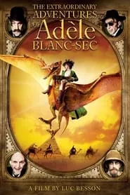 The Extraordinary Adventures of Adèle Blanc-Sec (2010) The Extraordinary Adventures of Adèle Blanc-Sec (2010)